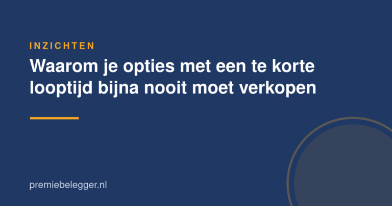 Waarom je opties met een te korte looptijd bijna nooit moet verkopen